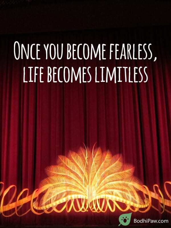 Once you become fearless, life becomes limitless - motivational quote about life and fear