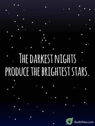 The Darkest Nights Produce The Brightest Stars - Inspirational Quote ...