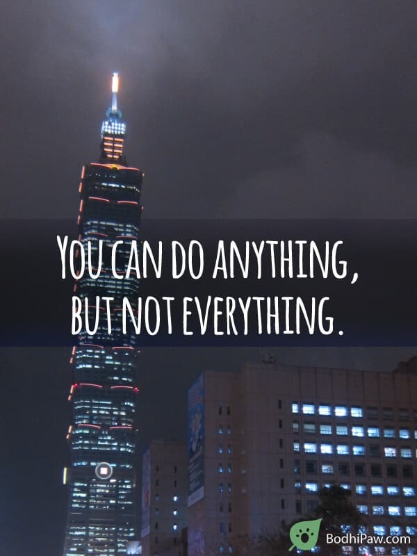 You can do anything but not everything - inspirational motivational productivity quote about time management
